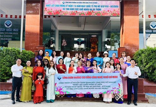 Công đoàn trường cao đẳng công nghệ tp.hcm tổ chức chương trình tham quan, về nguồn nhân ngày quốc tế phụ nữ 8/3